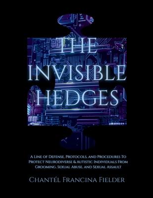 The Invisible Hedges: A Line of Defense, Protocols, and Procedures To Protect Neurodiverse & Autistic Individuals From Grooming, Sexual Abuse, and Sex Subscription