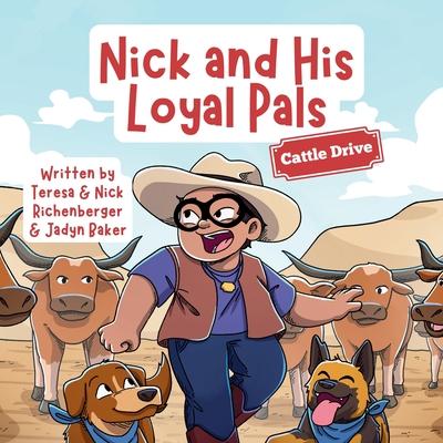 Nick and His Loyal Pals: Cattle Drive