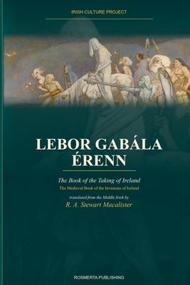Lebor Gabala Erenn: The Book of the Taking of Ireland
