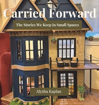 Carried Forward: The Stories We Keep In Small Spaces Subscription