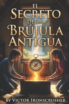 El Secreto de la Brjula Antigua: A Bilingual Spanish-English Graded Reader for Beginners: An A1-A2 Level Adventure Story Subscription