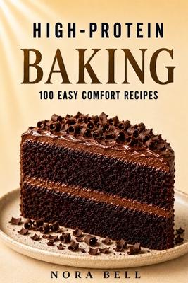 High-Protein Baking: 100 Easy Comfort Recipes Subscription