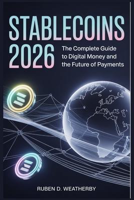 Stablecoins 2026: The Complete Guide to Digital Money and the Future of Payments Subscription