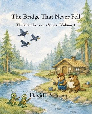 The Bridge That Never Fell: The Math Explorers Series - Book 1 - A Story of Counting, Balance, and Getting It Right (and a little night music) Subscription
