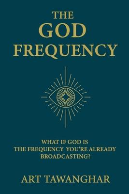 The God Frequency: What if God is the frequency you're already broadcasting? Subscription