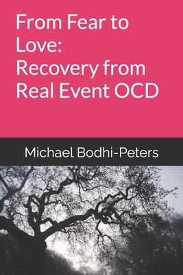From Fear to Love: Recovery from Real Event OCD