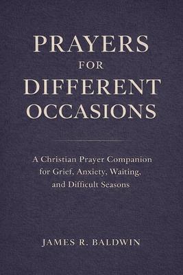 Prayers for Different Occasions: A Christian Prayer Book for Life's Everyday and Difficult Moments Subscription
