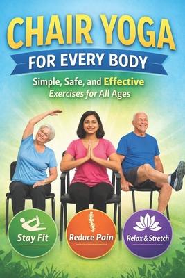 Chair Yoga for Every Body: Simple, Safe, and Effective Exercises for All Ages Subscription
