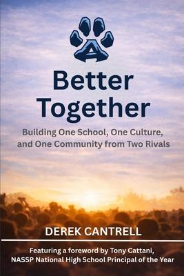 Better Together: Building One School, One Culture, and One Community from Two Rivals Subscription