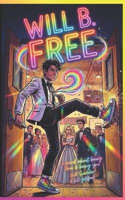 Will B. Free (an unapologetic LGBTQ+ teen coming-of-age hero): Be Free. Be Brave. Be You. Subscription
