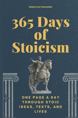 365 Days of Stoicism: One Page a Day Through Stoic Ideas, Texts, and Lives Subscription