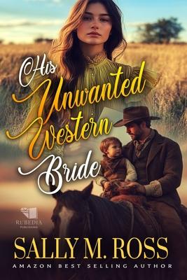 His Unwanted Western Bride: A Western Historical Romance Book Subscription
