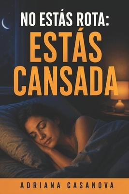 No ests rota: ests cansada: El impacto invisible del sueo en tu vida diaria Subscription