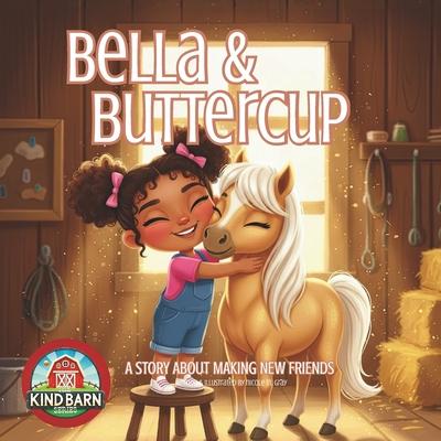 Horse Book for Kids: Bella & Buttercup Picture Book about Courage & Making Friends SEL-Friendly for Toddlers & Preschoolers: Lessons About Being Brave