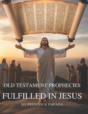 OT Prophecies Fulfilled in Jesus With Insight: How Over 300 Old Testament Promises Point to Christ's Birth, Life, Death, and Resurrection Subscription