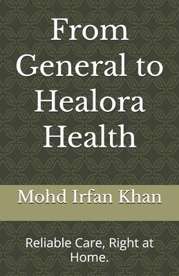 From General to Healora Health: Reliable Care, Right at Home. Subscription