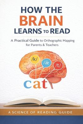 How the Brain Learns to Read: A Practical Guide to Orthographic Mapping for Parents and Teachers Subscription