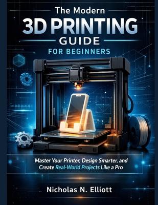 The Modern 3D Printing Guide For Beginners: Master Your Printer, Design Smarter, and Create Real-World Projects like a Pro Subscription