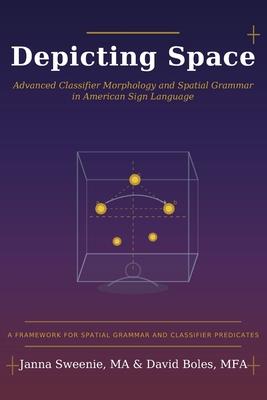Depicting Space: Advanced Classifier Morphology and Spatial Grammar in American Sign Language Subscription