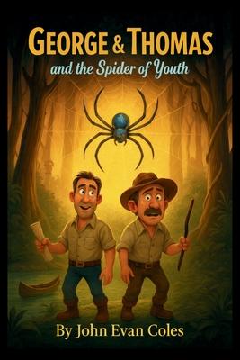 George & Thomas and The Spider of Youth: 