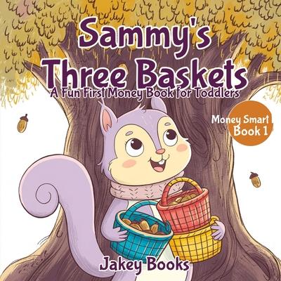 Sammy's Three Baskets: A Fun First Money Book for Toddlers Subscription