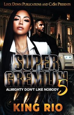 Super Gremlin 5: Almighty Don't Like Nobody Subscription