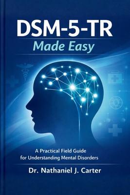 DSM-5-TR Made Easy: A Practical Field Guide for Understanding Mental Disorders Subscription