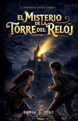 El Misterio de la Torre del Reloj: Espas, seales secretas y valenta en el Londres de la Segunda Guerra Mundial