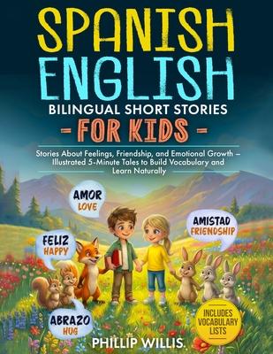 Spanish-English Bilingual Short Stories for Kids: Stories About Feelings, Friendship, and Emotional Growth - Illustrated 5-Minute Tales to Build Vocab Subscription