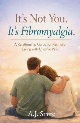 It's Not You ! It's Fibromyalgia !: A Husband's Guide to Understanding, Support, and (a Little) Laughter Subscription