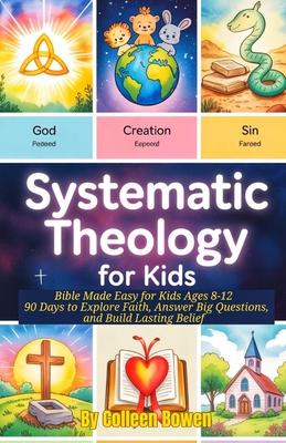 Systematic Theology For Kids: Bible Made Easy for Kids Ages 8-12, 90 Days to Explore Faith, Answer Big Questions, and Build Lasting Belief Subscription