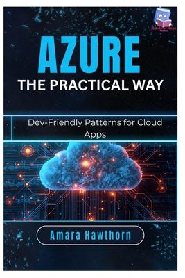 Azure the Practical Way: Dev-Friendly Patterns for Cloud Apps Subscription