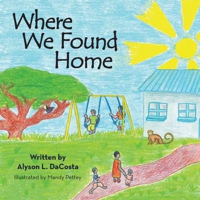 Where We Found Home: For boys 6-8 for girls 6-8 Gift for children Kenya Africa Children's book on orphans Kindness Subscription