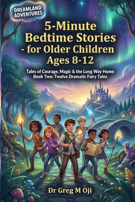DREAMLAND ADVENTURES 5-Minute Bedtime Stories - for Older Children Ages 8-12: Tales of Courage, Magic & the Long Way Home Book Two: Twelve Dramatic Fa Subscription