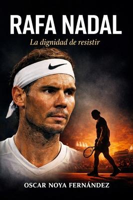 Rafa Nadal: La Dignidad de Resistir Subscription