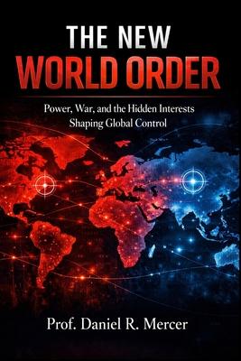 The New World Order: Power, War, and the Hidden Interests Shaping Global Control Subscription