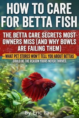 How to Care for Betta Fish: Insider Secrets for owners practical, beginner-friendly advice on how to care for a betta fish, keep a betta happy, set up Subscription