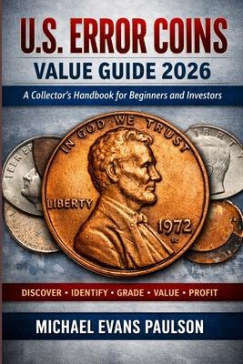 U.S. Error Coins Value Guide 2026: A Collector's Handbook for Beginners and Investors Subscription