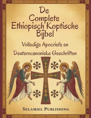 De complete Ethiopisch Koptische Bijbel: Volledige Apocriefe en Deuterocanonieke Geschriften Subscription