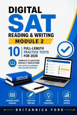 Digital SAT Reading and Writing Module 2: 10 Full-Length Practice Tests for 2026: Complete 27-Question Module 2 Simulations with Detailed Answers and Subscription
