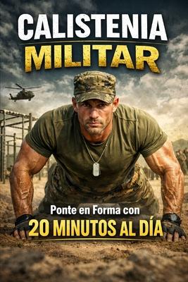 Calistenia Militar: Ponte en Forma con 20 Minutos al Da Subscription