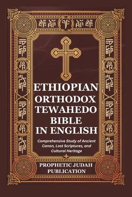 Ethiopian Orthodox Tewahedo Bible in English: Comprehensive Study of Ancient Canon, Lost Scriptures, and Cultural Heritage Subscription