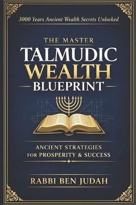 The Talmudic Wealth Blueprint: Uncovering 3000 Years of Ancient Jewish Wealth System Subscription