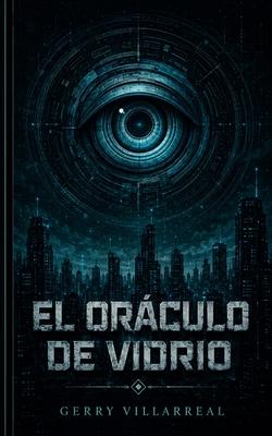 El Orculo de Vidrio: Sueos de Silicio II