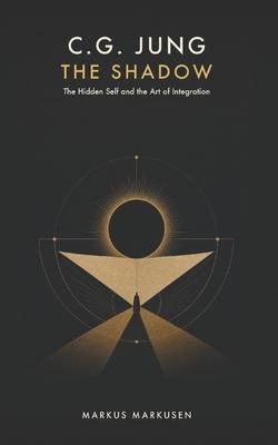 C. G. Jung - The Shadow: The Hidden Self and the Art of Integration Subscription