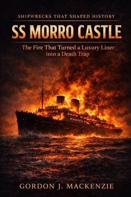 SS Morro Castle: The Fire That Turned a Luxury Liner into a Death Trap Subscription
