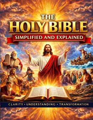 The Holy Bible Simplified and Explained: A Complete Guide to Understanding Every Book of Scripture from Genesis to Revelation Subscription