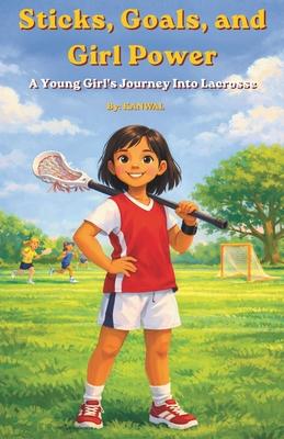 Sticks, Goals, and Girl Power: A Young Girl's Journey Into Lacrosse Subscription