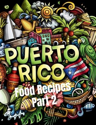Puerto Rico Food Recipes Part 2