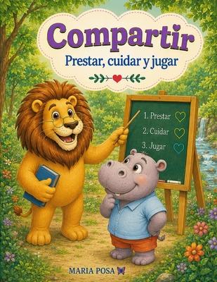 Compartir: Prestar, Cuidar y Jugar: Un cuento en espaol para nios que ensea a compartir y cmo tener amigos. Para preescolar, primeros grados. Subscription